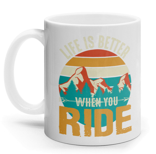 Life better when - better, ride
