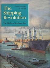 The Shipping Revolution: Merchant Ship, 1960 to the Present (His