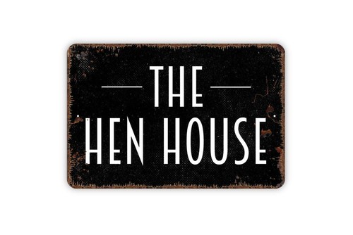 The hen house sign - the,
