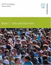 Cells and Nutrition By Open University Course Team. 0749214406