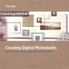 Creating Digital Photobooks: How to Design and Self-publish Your