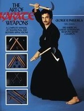 The Art of Karate Weapons: A Complete Manual of Traditional and 