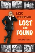 Eric Morecambe: Lost and Found