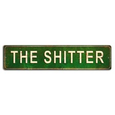 The Sh*tter Rustic Street Sign
