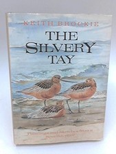 The Silvery Tay: Paintings and Sketches from a Scottish River - Brockie, Keith
