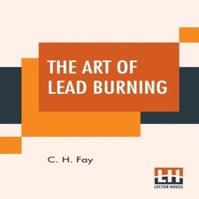 The Art Of Lead Burning A