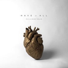Bethel Music: Have It All: Live at Bethel Church