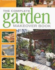 The Complete Garden Makeover Book (Complete makeovers), Better Homes & Gardens, 