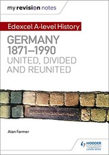 My Revision Notes: Edexcel A-level History: Germany, 1871-199... by Farmer, Alan