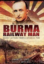 Burma Railway Man: Secret Letters from a Japanese POW:... - Steel, Charles