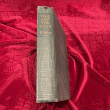Time And The Hour; by  Howard Spring 1957 1st Edition Vintage Hardcover Collins