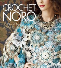 Crochet Noro: 30 Dazzling Designs (Knit Noro Collection), , Good Book