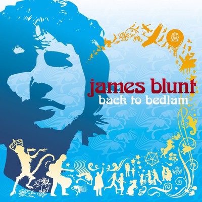 James blunt back - back, bedlam