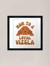 Mum to a loyal Vizsla Framed