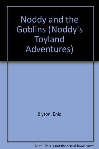 Noddy and the goblins - goblins, (noddy's
