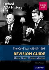 Oxford AQA History for A Level: The Cold War 1945-1991 Revision 