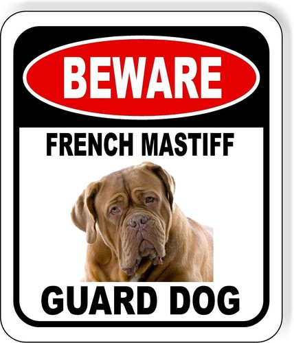Beware french mastiff - beware,