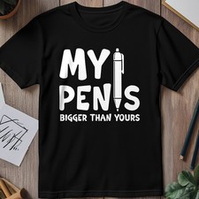 My Pen Is Bigger t-shirt - Hilariously Funny Slogan Premium Midweight Tee