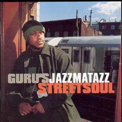 Guru jazzmatazz streetsoul - guru's, jazzmatazz: