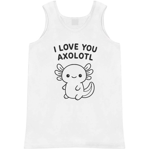 Love you axolotl adult - axolotl',