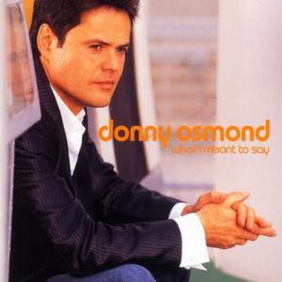 Donny osmond what meant to - donny,