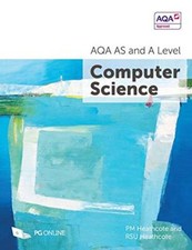 AQA AS and A Level Computer Science-P M Heathcote, R SU Heathcot