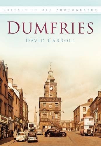 Dumfries old photographs - dumfries,