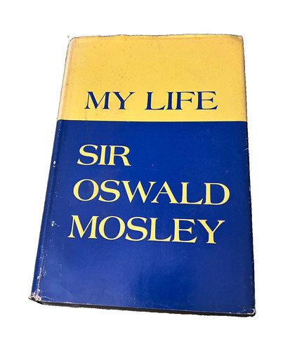 Life sir oswald mosley - life,