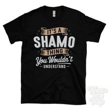 IT'S A SHAMO THING YOU