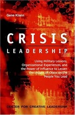 Crisis Leadership: Using Military Lessons, Organizational... - Klann, Gene