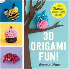 3D Origami Fun!: 25 Fantastic, Fold..., Martyn, Stephan