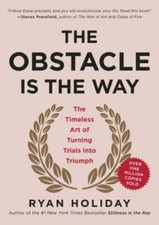The Obstacle Is the Way: The