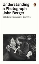 Understanding a Photograph (Penguin Modern Classics)-John Berger, Geoff Dyer