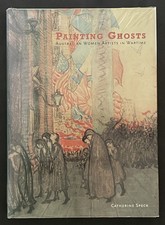 Painting Ghosts - Australian Artists, Wartime Art, Women Artists, History