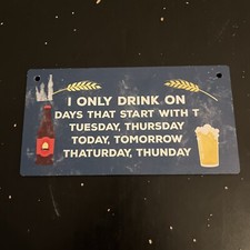 USED I Only Drink On Days That Start With T Funny Bar Wood Sign 10cm X 19cm