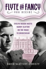 Flyte or Fancy: Evelyn Waugh Meets Harry Clifton on the Road to Brideshead by Da