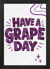 Have A Grape Day Framed Wall