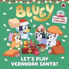 Bluey: Let's Play Verandah Santa: A Lift-the-Flap Book by Bluey