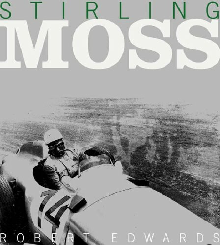 Stirling moss the authorised - stirling, moss: