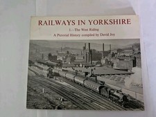 Railways In Yorkshire The West Riding A Pictorial History Compiled By David Joy