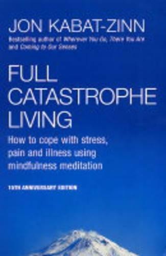 Full catastrophe living how - catastrophe,