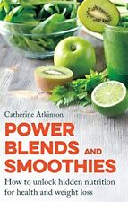 Power Blends and Smoothies: How to unlock hidden nutrition for weight loss an.