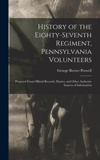 Prowell - History of the Eighty-Seventh Regiment Pennsylvania Volunte - P555z