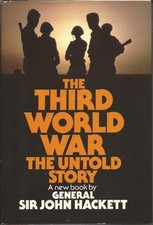 Third World War: The Untold Story, Hackett, John