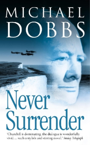 Michael dobbs never surrender - michael,