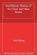 Enid Blyton: Bottom of the Class! and Other Stories-Enid Blyton