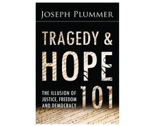 Tragedy and Hope 101: The Illusion of Justice, Freedom, and Democracy