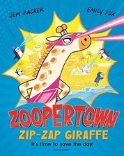 Zoopertown: Zip-Zap Giraffe By Jem Packer,Emily Fox