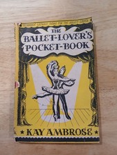 The Ballet-Lover's Pocket-Book by Kay Ambrose Hardcover with Dust Jacket. 