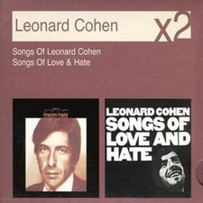 Leonard Cohen: Songs of Leonard Cohen/Songs of Love and Hate